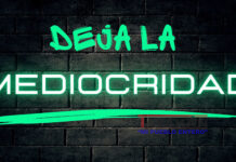 DEJA LA MEDIOCRIDAD